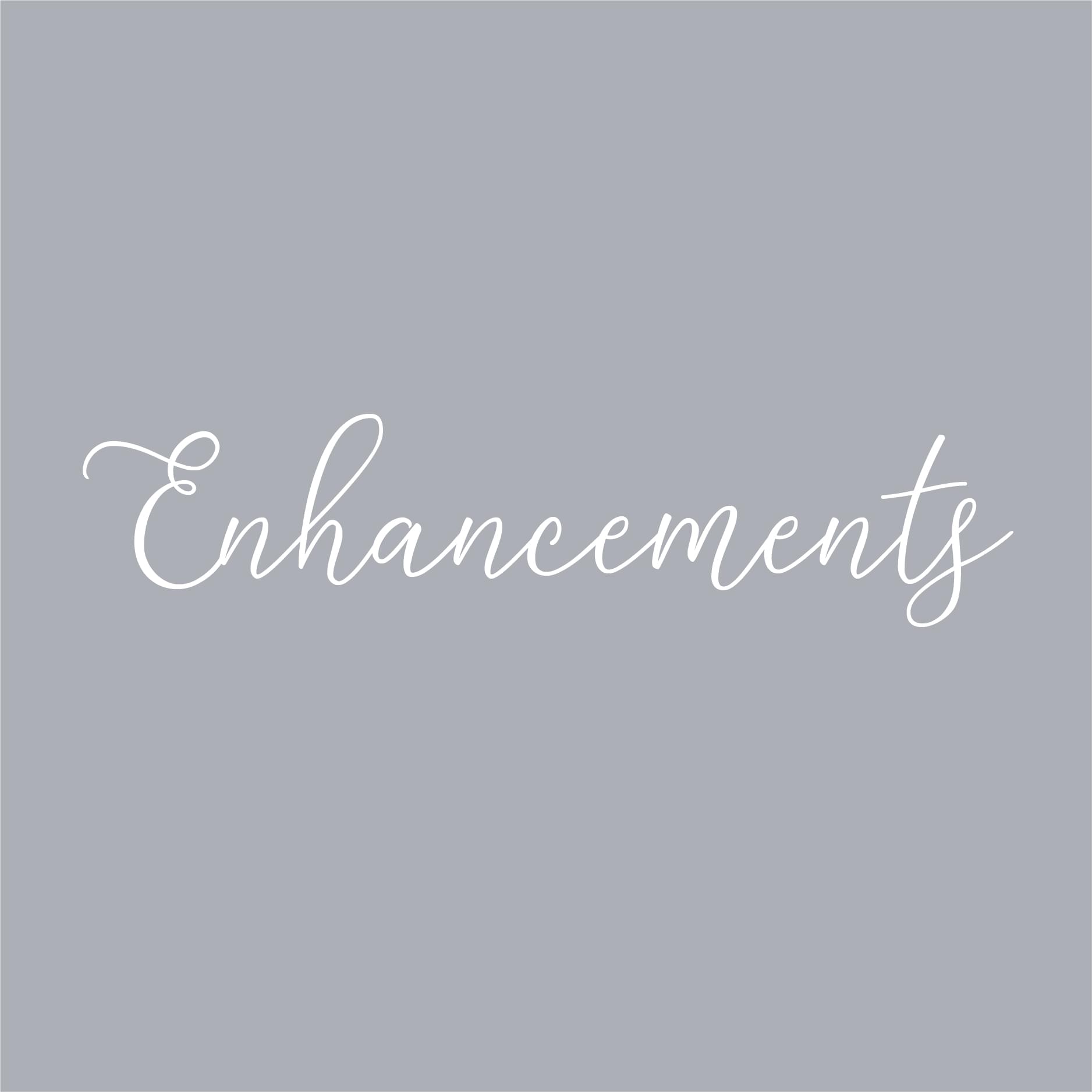 Treatment Enhancements